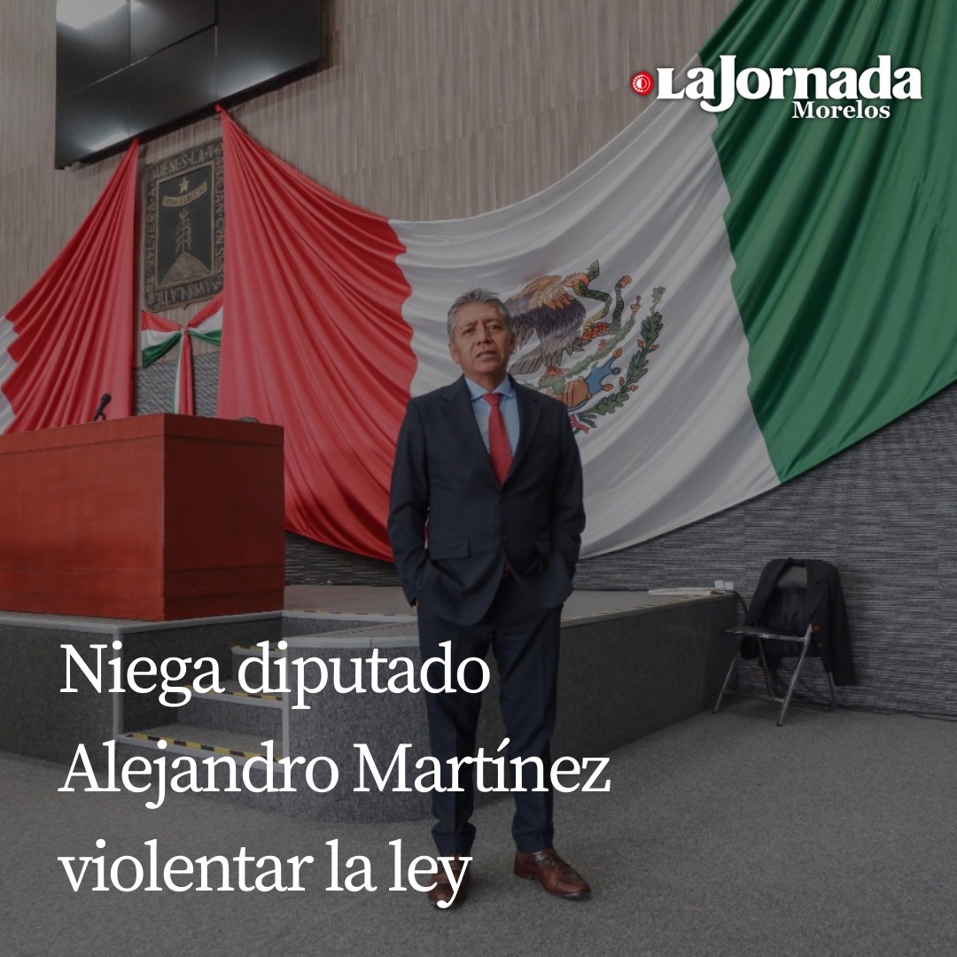 Niega diputado Alejandro Martínez violentar la ley