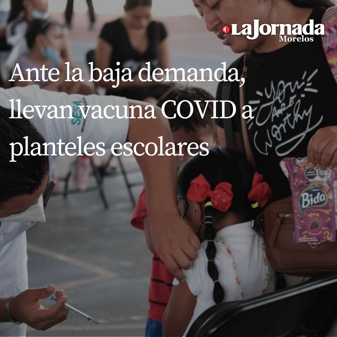 Ante la baja demanda, llevan vacuna COVID a planteles escolares