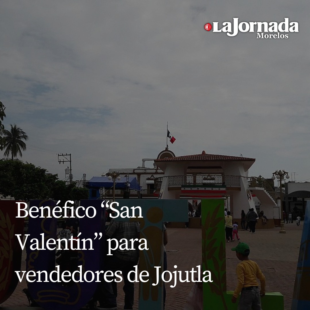 Benéfico “San Valentín” para vendedores de tradiciones en Jojutla