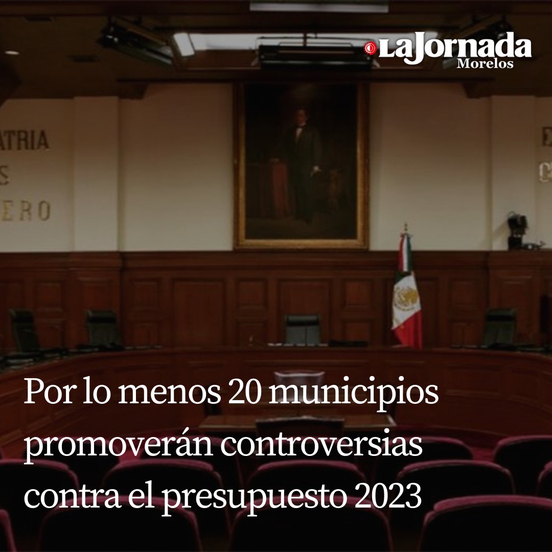 Por lo menos 20 municipios promoverán controversias contra el presupuesto 2023
