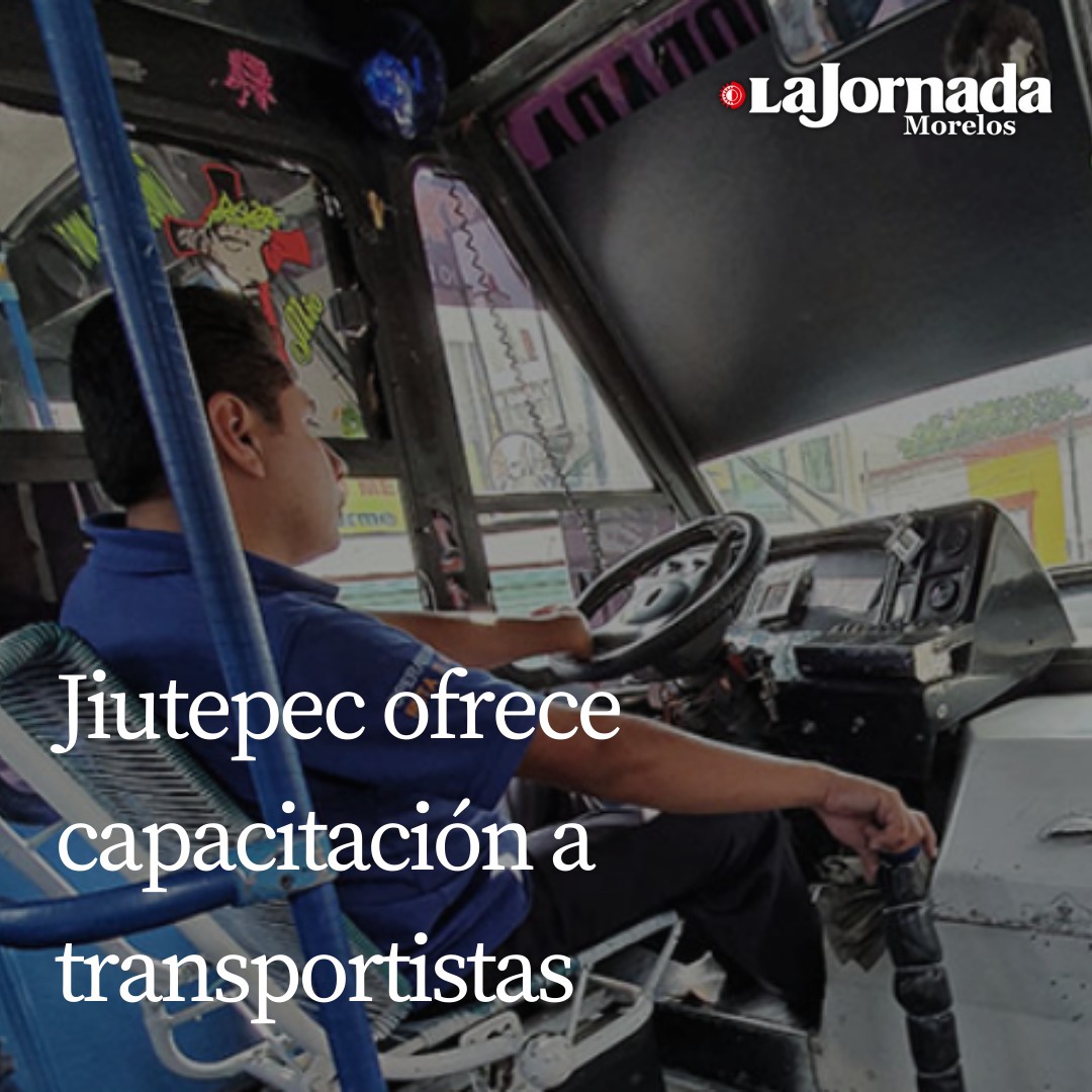 Jiutepec ofrece capacitación a transportistas