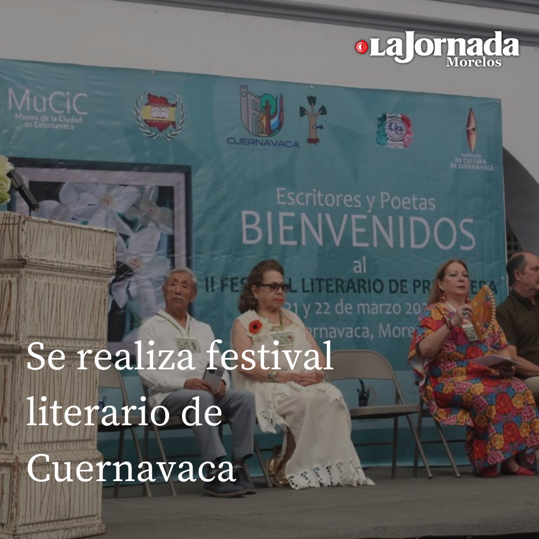 Se realiza festival literario de Cuernavaca 