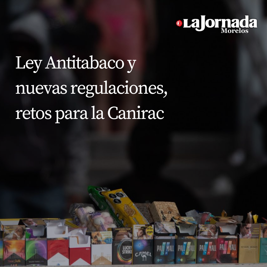 Ley Antitabaco y nuevas regulaciones, retos para la Canirac 