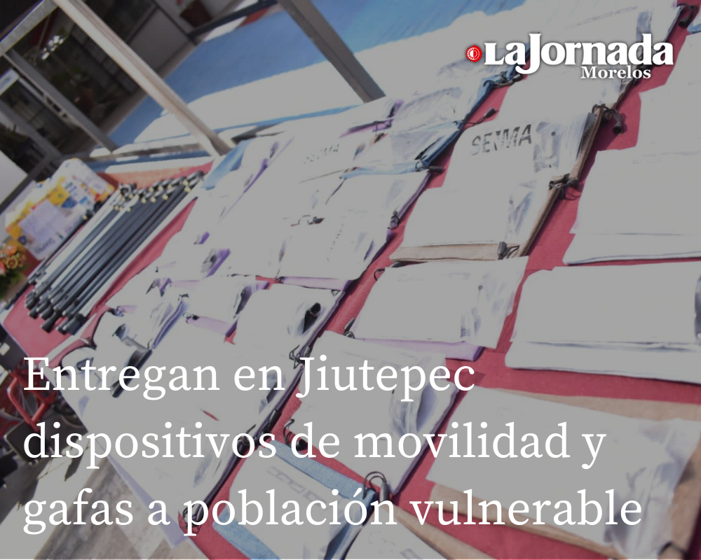 Entregan en Jiutepec dispositivos de movilidad y gafas a población vulnerable 