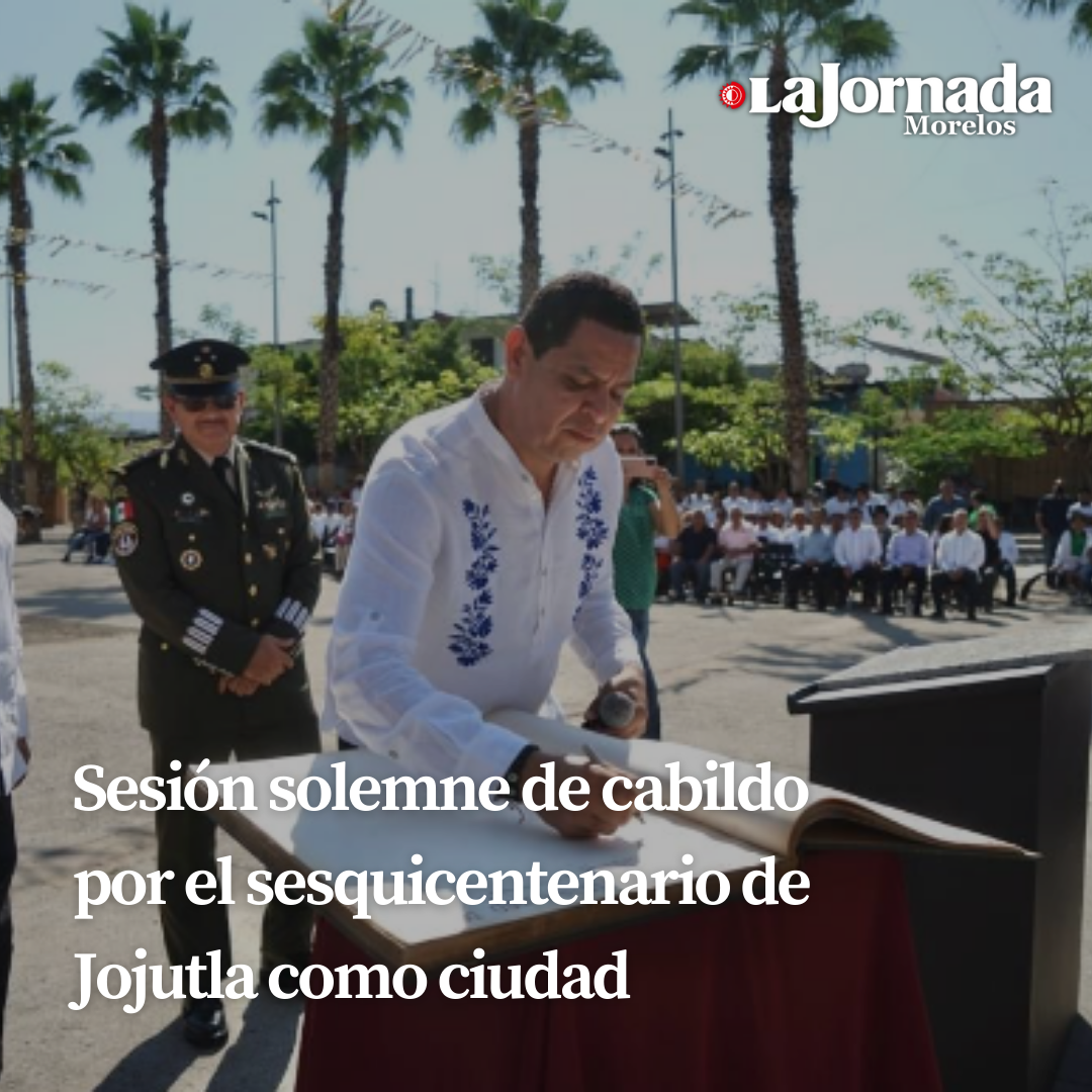 Sesión solemne de cabildo por el sesquicentenario de Jojutla como ciudad