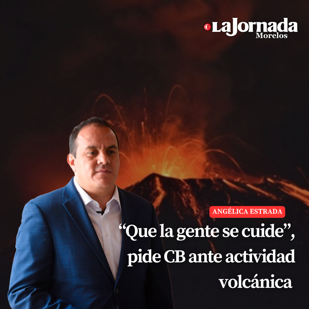 “Que la gente se cuide”, pide CB ante actividad volcánica 