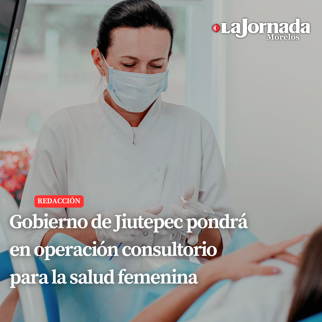 Gobierno de Jiutepec pondrá en operación consultorio para la salud femenina
