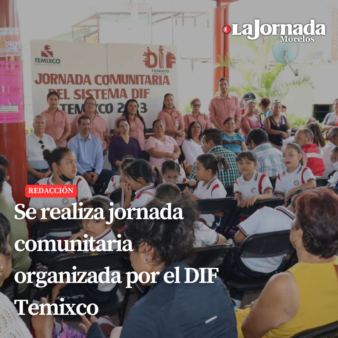 Se realiza jornada comunitaria organizada por el DIF Temixco