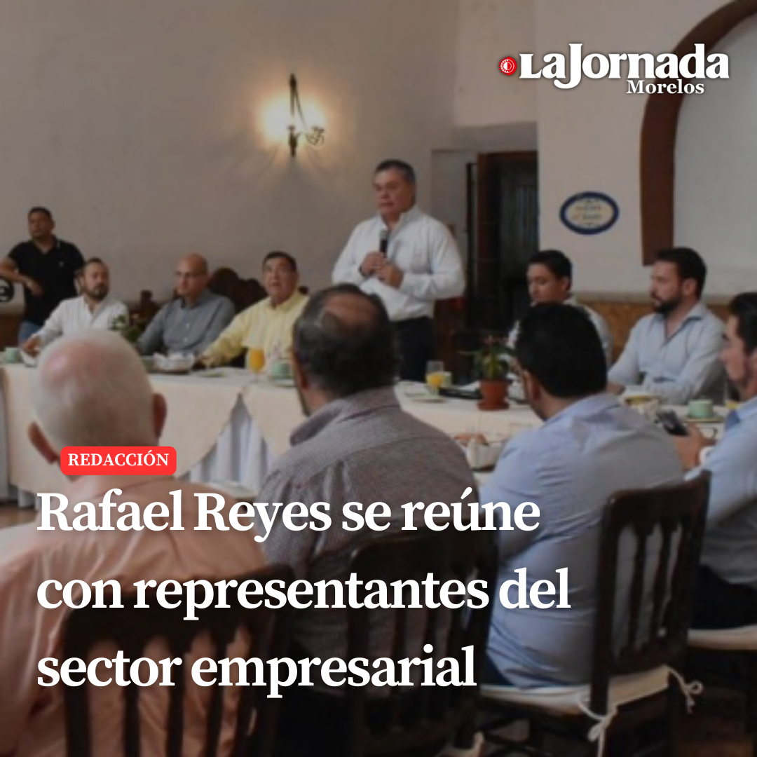 Rafael Reyes se reúne con representantes del sector empresarial 