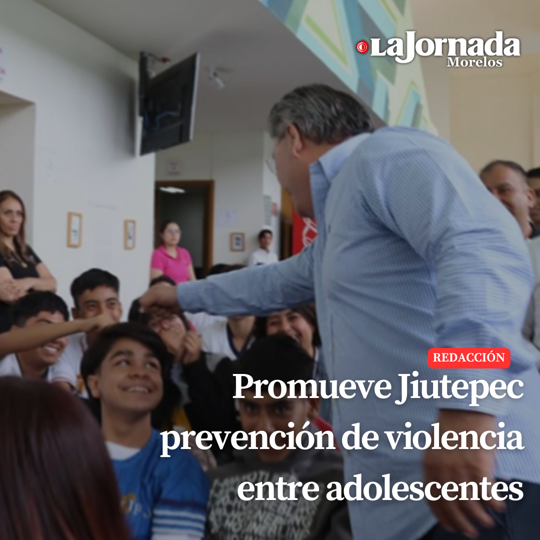 Promueve Jiutepec prevención de violencia entre adolescentes 