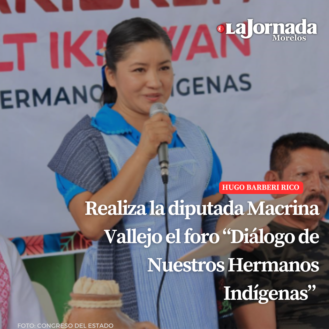 Realiza la diputada Macrina Vallejo el foro “Diálogo de Nuestros Hermanos Indígenas”