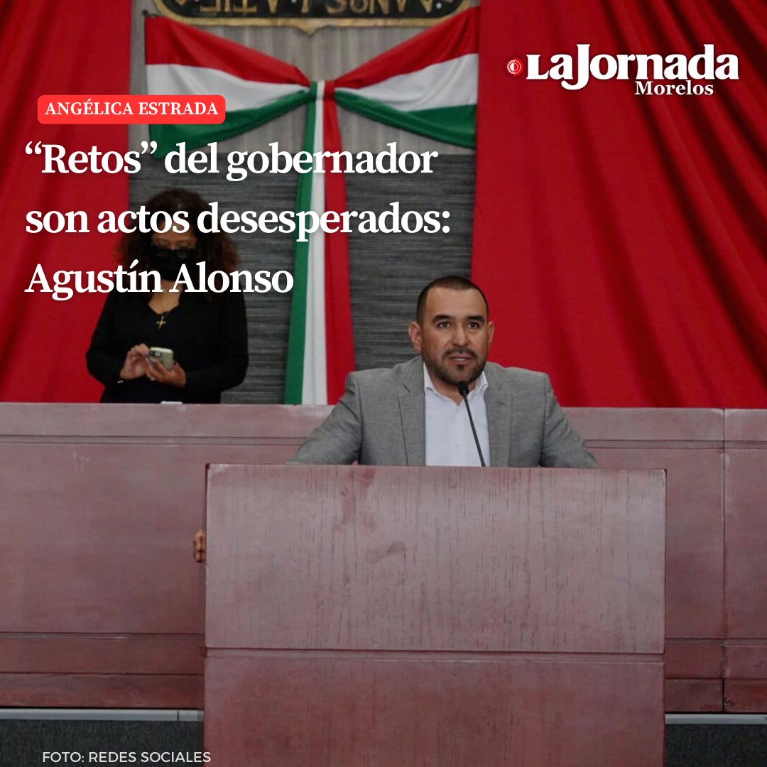 “Retos” del gobernador son actos desesperados: Agustín Alonso  