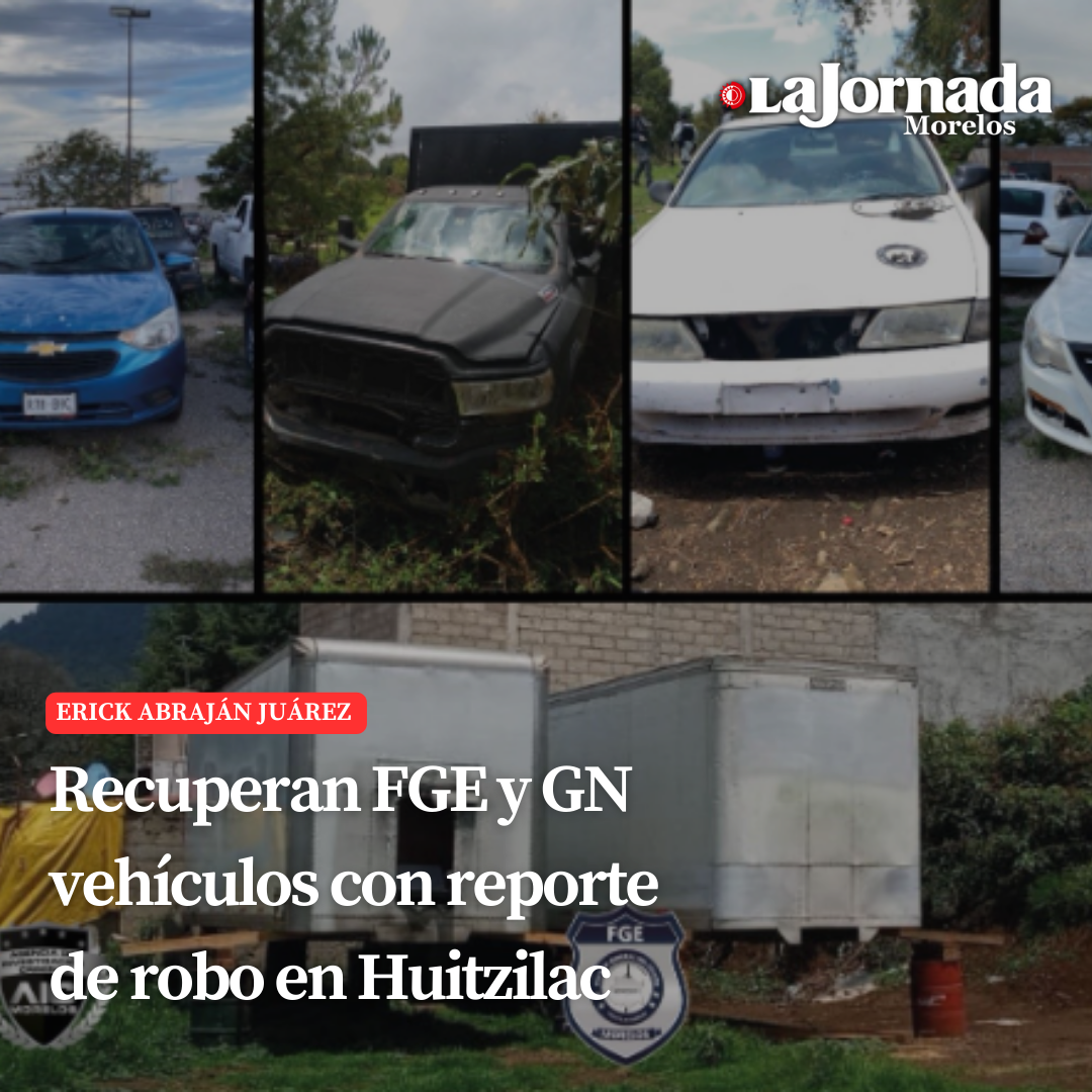 Recuperan FGE y GN vehículos con reporte de robo en Huitzilac 