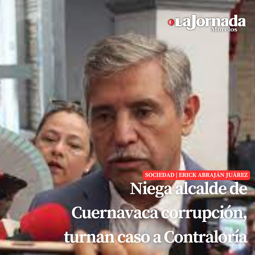 Niega alcalde de Cuernavaca corrupción, turnan caso a Contraloría