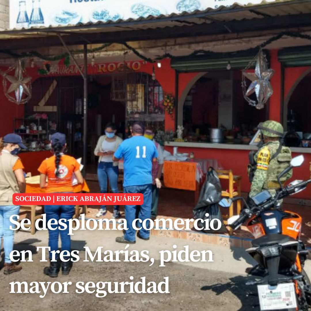 Se desploma comercio en Tres Marías, piden mayor seguridad