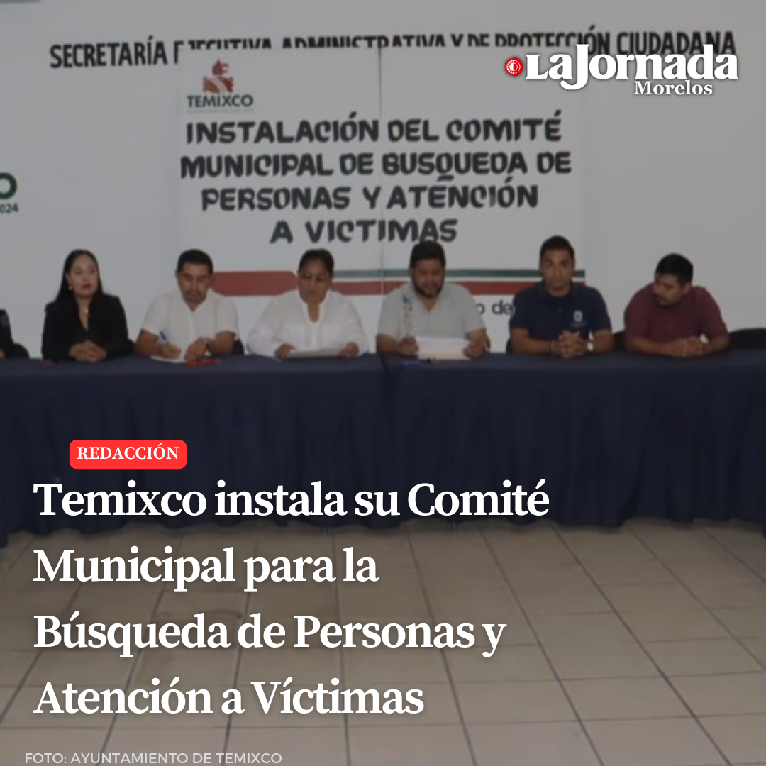 Temixco instala su Comité Municipal para la Búsqueda de Personas y Atención a Víctimas 