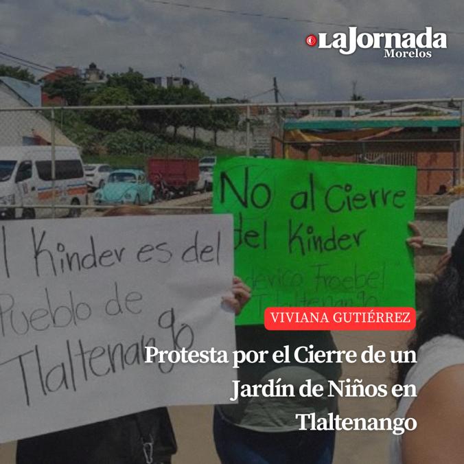 Protesta por el Cierre de un Jardín de Niños en Tlaltenango