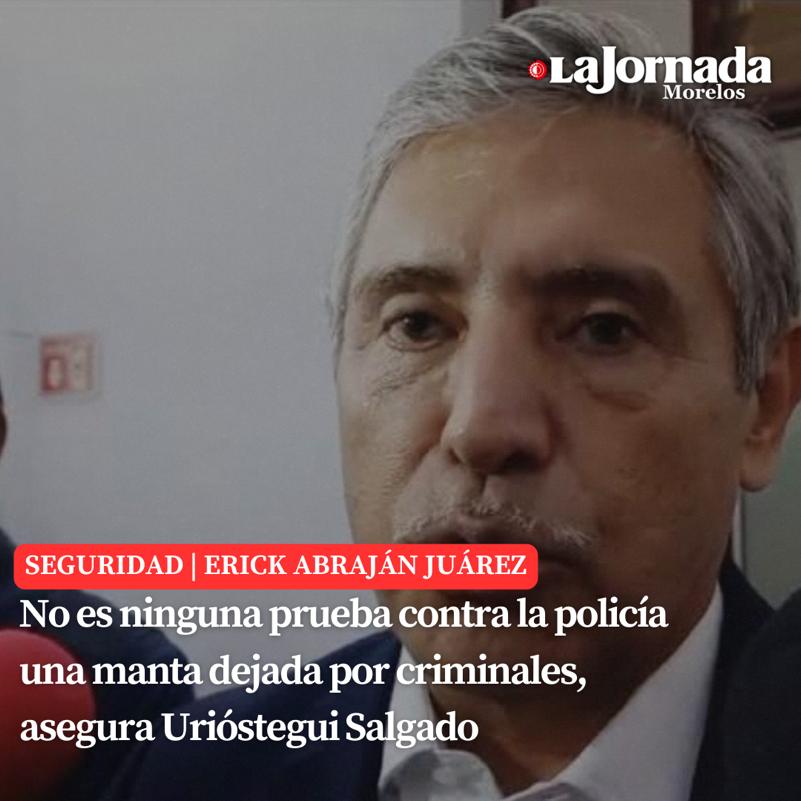 No es ninguna prueba contra la policía una manta dejada por criminales asegura Urióstegui Salgado