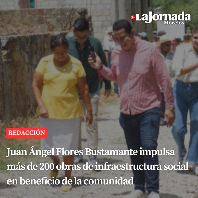 Juan Ángel Flores Bustamante impulsa más de 200 obras de infraestructura social en beneficio de la comunidad