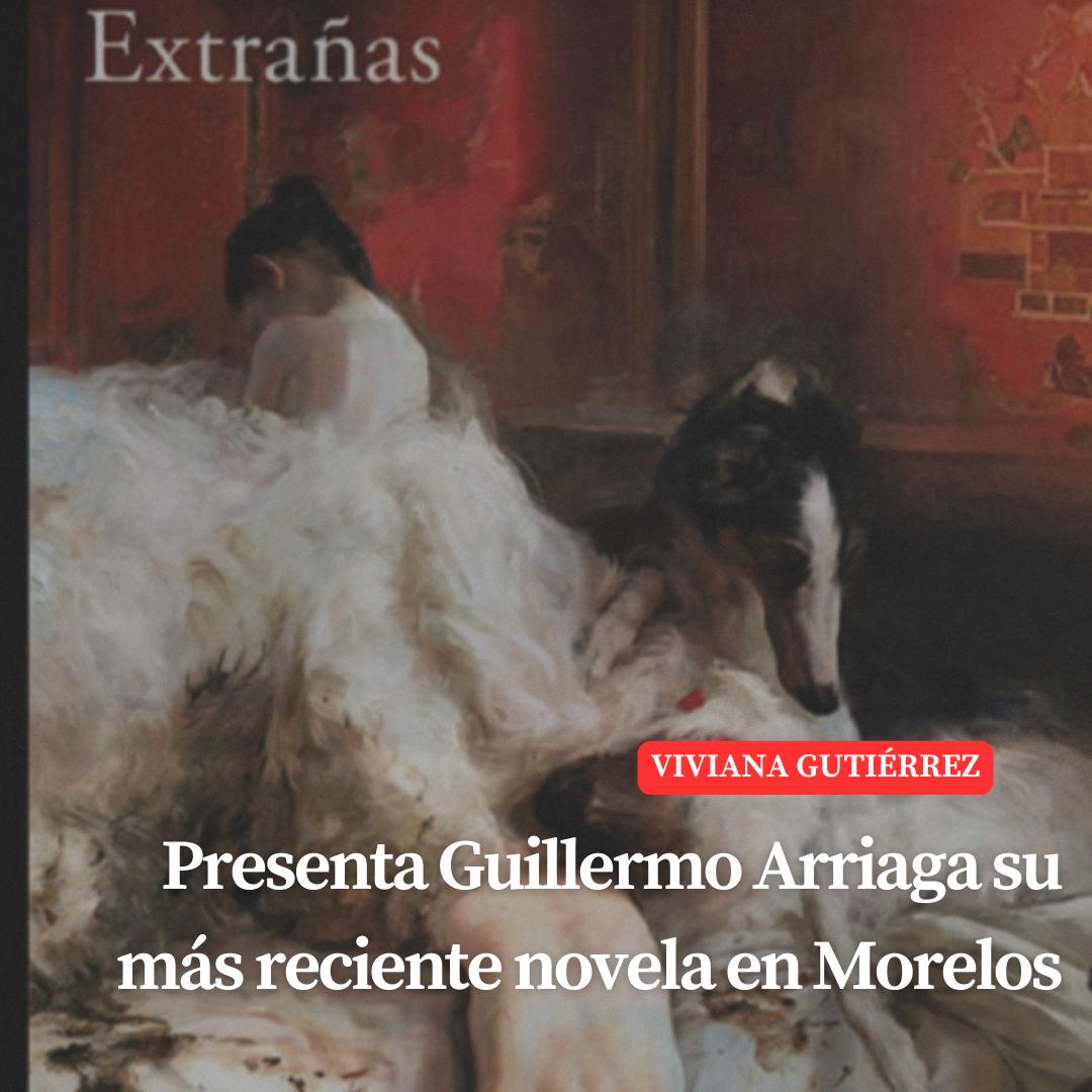 Presenta Guillermo Arriaga su más reciente novela en Morelos