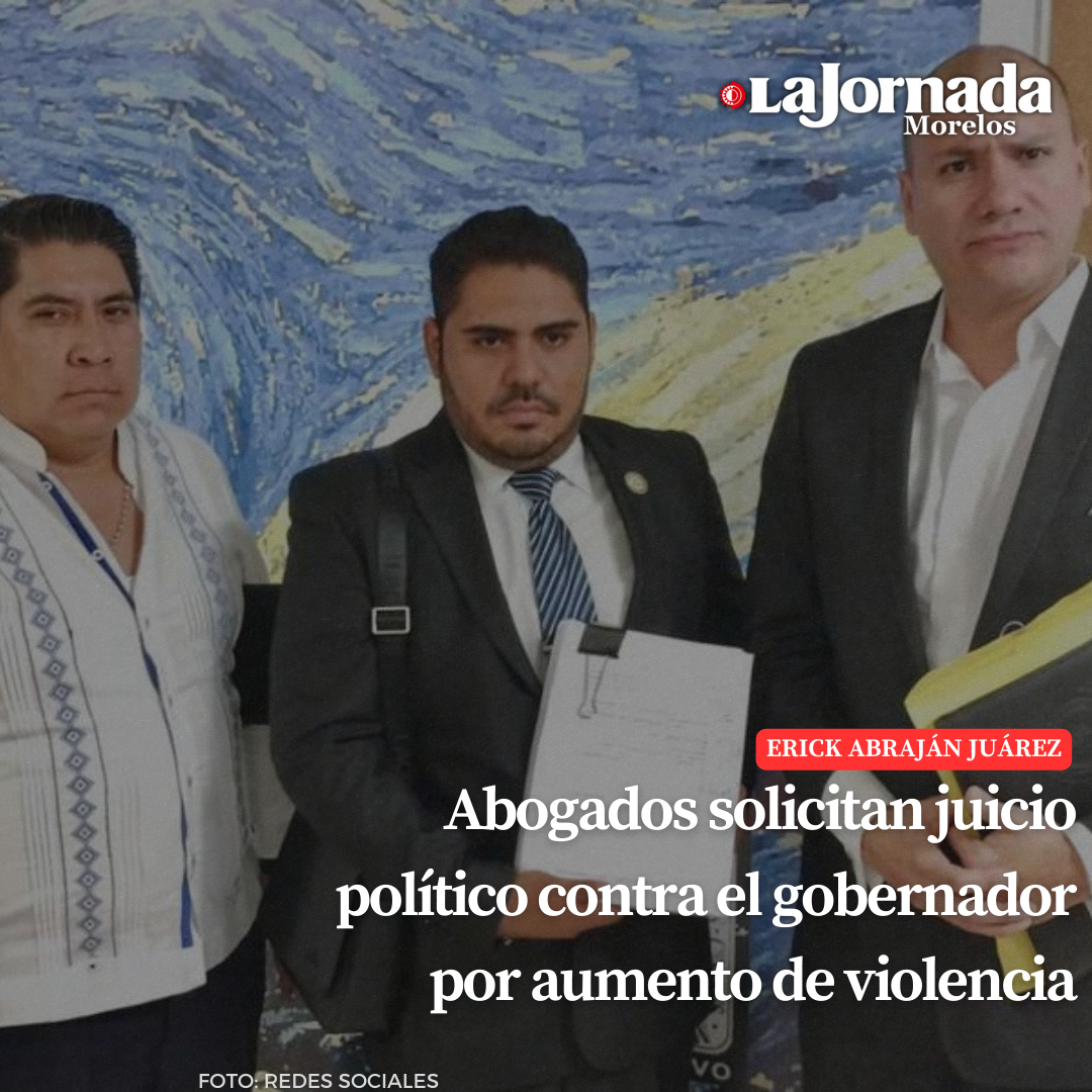 Abogados solicitan juicio político contra el gobernador por aumento de violencia