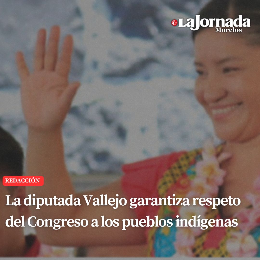 La diputada Vallejo garantiza respeto del Congreso a los pueblos indígenas