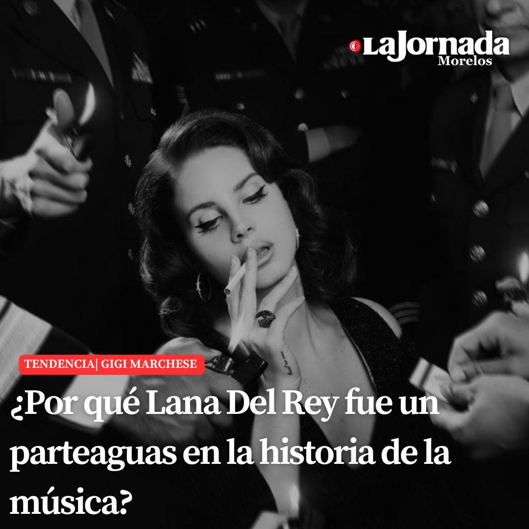 ¿Por qué Lana Del Rey fue un parteaguas en la historia de la música?