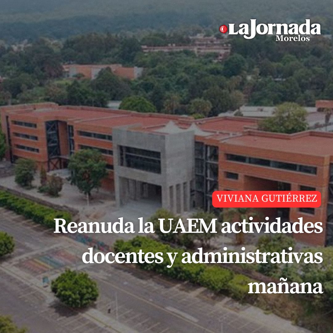 Reanuda la UAEM actividades docentes y administrativas mañana