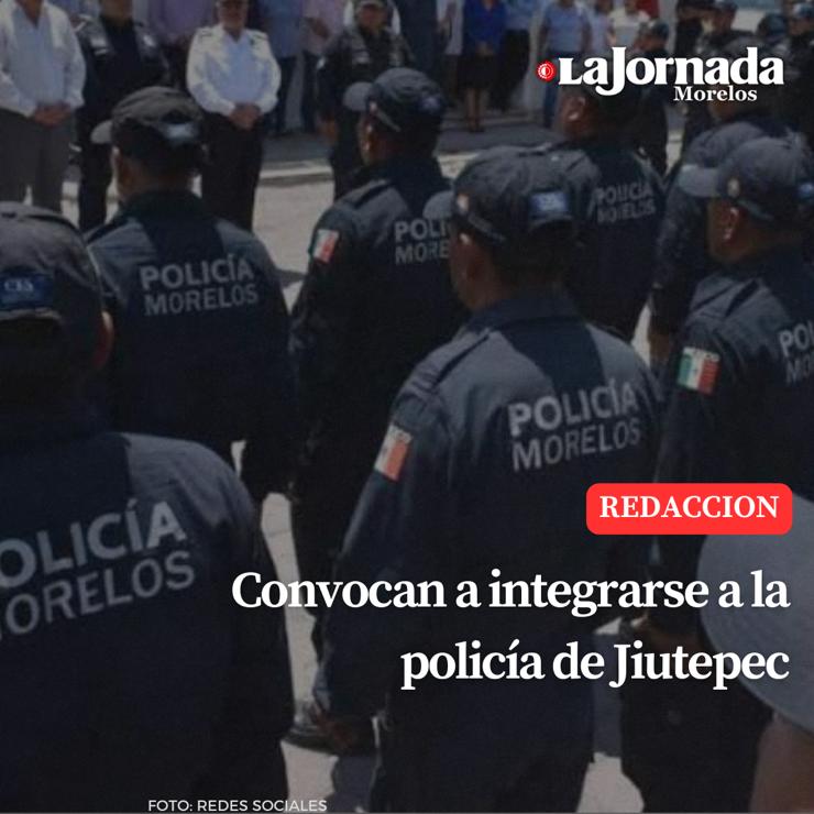 Convocan a integrarse a la policía de Jiutepec
