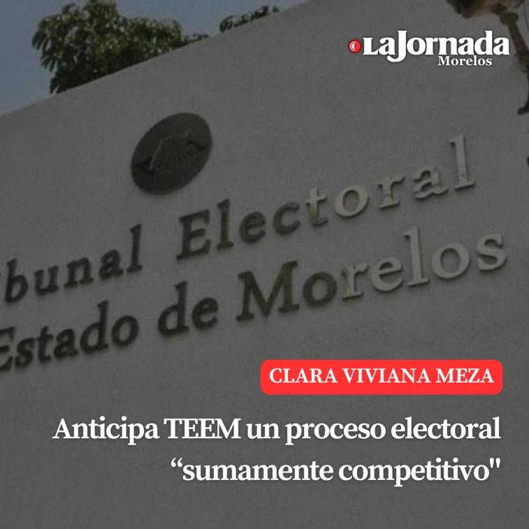Anticipa TEEM un proceso electoral “sumamente competitivo”