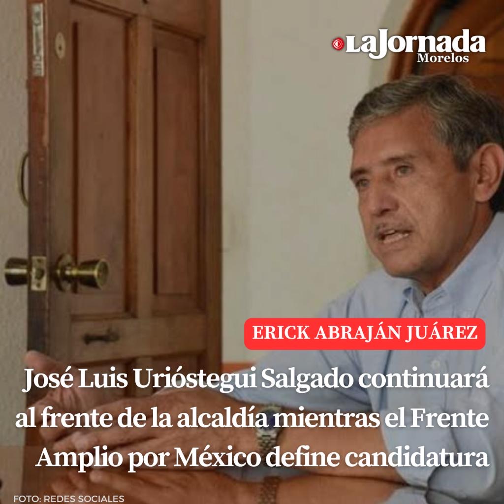 José Luis Urióstegui Salgado continuará al frente de la alcaldía mientras Frente Amplio por México define candidatura
