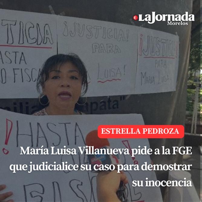 María Luisa Villanueva pide a la FGE que judicialice su caso para demostrar su inocencia