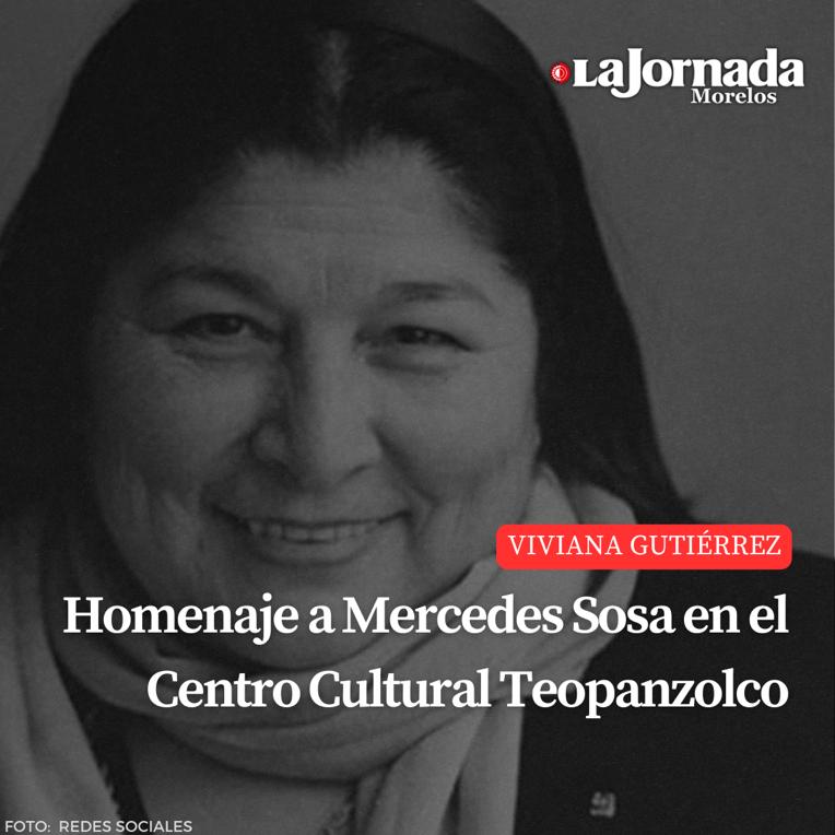 Homenaje a Mercedes Sosa en el Centro Cultural Teopanzolco