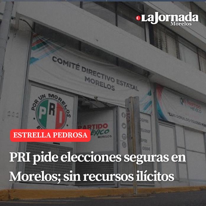 PRI pide elecciones seguras en Morelos, sin uso de recursos ilícitos