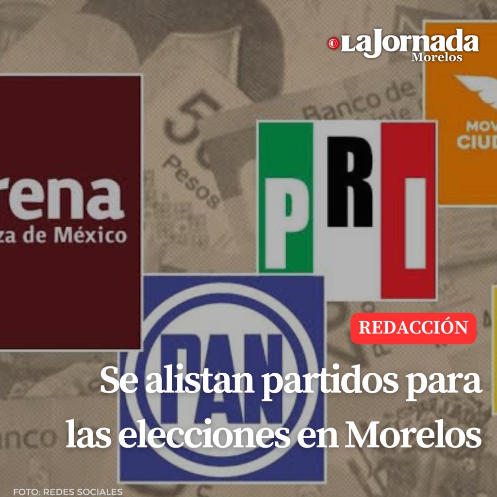 Se alistan partidos para las elecciones en Morelos