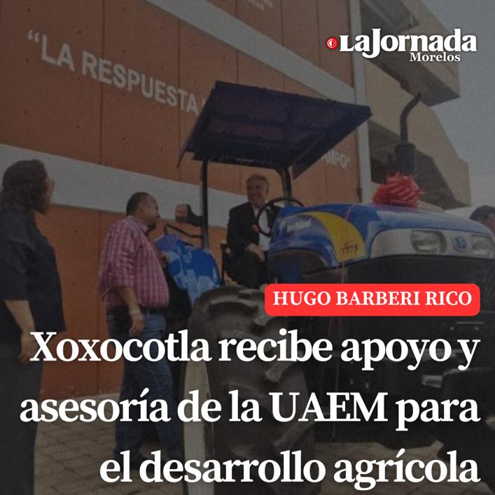 Xoxocotla recibe apoyo y asesoría de la UAEM para el desarrollo agrícola