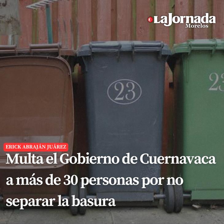 Multa el Gobierno de Cuernavaca a más de 30 personas por no separar la basura