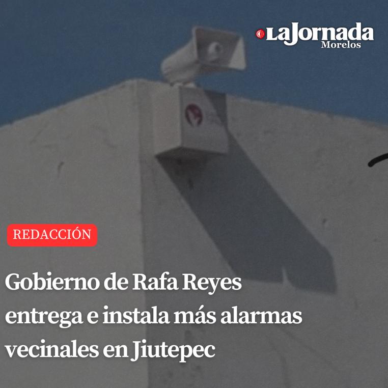 Gobierno de Rafa Reyes entrega e instala más alarmas vecinales en Jiutepec