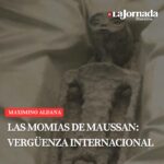 Las momias de Maussan: vergüenza internacional