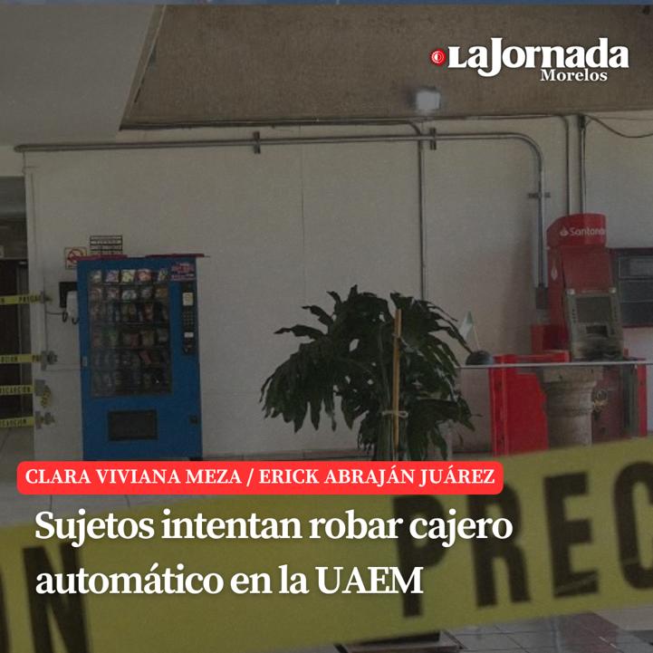 Sujetos intentan robar cajero automático en la UAEM