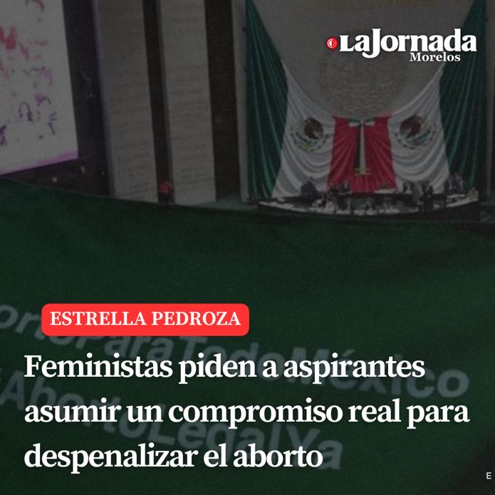 Feministas piden a aspirantes asumir un compromiso real para despenalizar el aborto