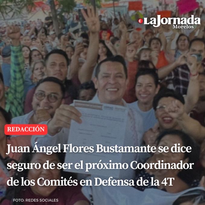 Juan Ángel Flores Bustamante se dice seguro de ser el próximo Coordinador de los Comités en Defensa de la 4T