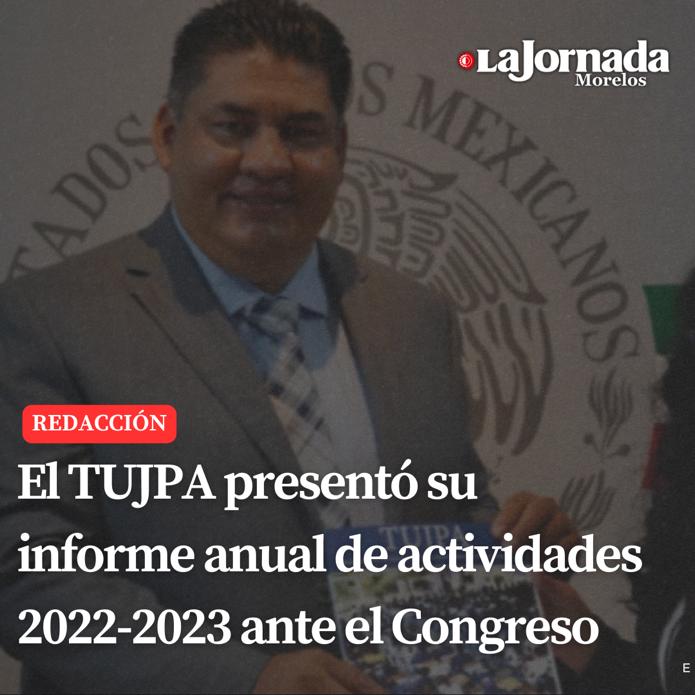 El TUJPA presentó su informe anual de actividades 2022-2023 ante el Congreso
