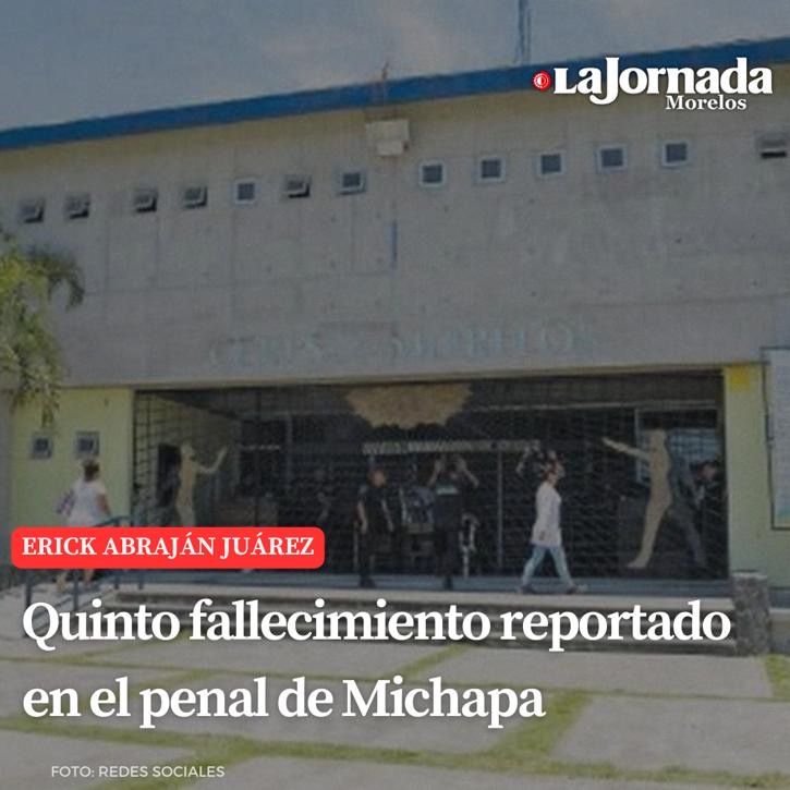 Quinto fallecimiento reportado en el penal de Michapa