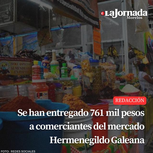 Se han entregado 761 mil pesos a comerciantes del mercado Hermenegildo Galeana