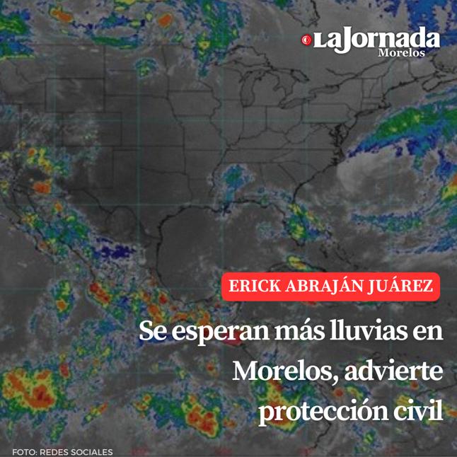 Se esperan más lluvias en Morelos, advierte protección civil