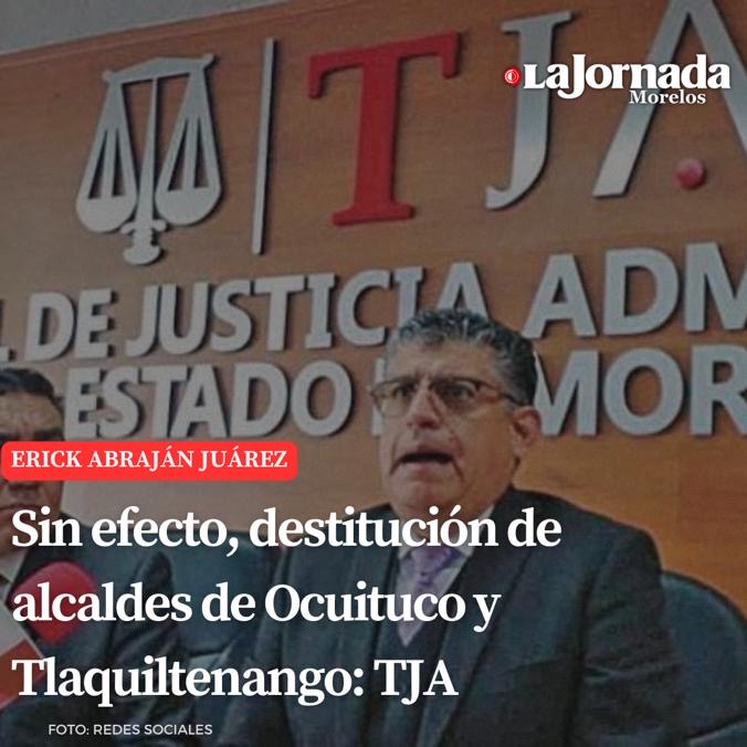 Sin efecto, destitución de alcaldes de Ocuituco y Tlaquiltenango: TJA