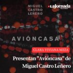 Presentan “Avióncasa” de Miguel Castro Leñero
