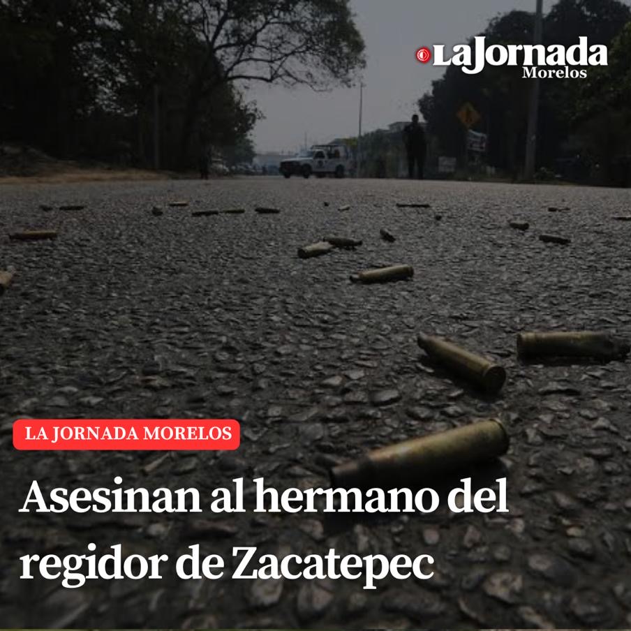 Asesinan al hermano del regidor de Zacatepec