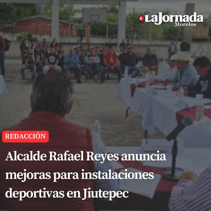 Alcalde Rafael Reyes anuncia mejoras para instalaciones deportivas en Jiutepec